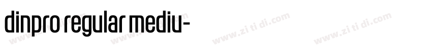 dinpro regular mediu字体转换 dinpro regular mediu字体转换
